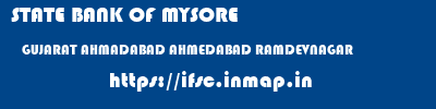 STATE BANK OF MYSORE  GUJARAT AHMADABAD AHMEDABAD RAMDEVNAGAR  ifsc code